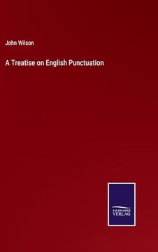 portada A Treatise on English Punctuation (in English)