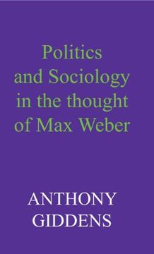 portada Politics and Sociology in the Thought of Max Weber