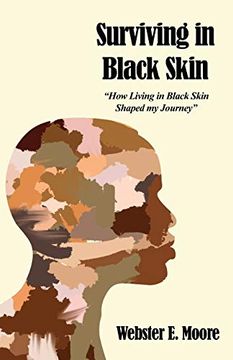 portada Surviving in Black Skin: How Living in Black Skin Shaped my Journey (en Inglés)