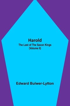 portada Harold: the Last of the Saxon Kings (Volume II) (in English)