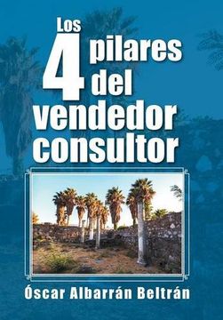 portada Los 4 Pilares del Vendedor Consultor (in Spanish)