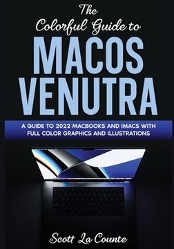 portada The Colorful Guide to MacOS Ventura: A Guide to the 2022 MacOS Ventura Update (Version 13) with Full Color Graphics and Illustrations (in English)