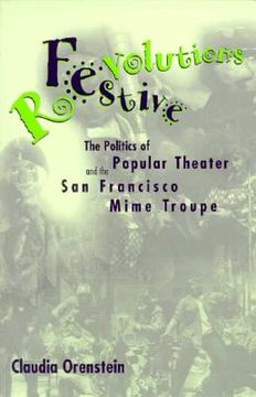 portada festive revolutions: the politics of popular theater and the san francisco mime troupe (en Inglés)