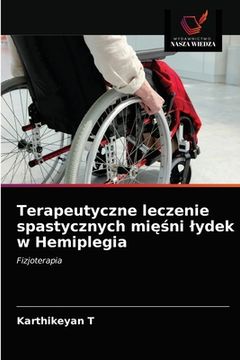 portada Terapeutyczne leczenie spastycznych mięśni lydek w Hemiplegia (en Polaco)