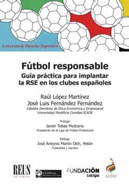 portada Fútbol Responsable: Guía Práctica Para Implantar la Responsabilidad Social Empresarial en los Clubes Españoles