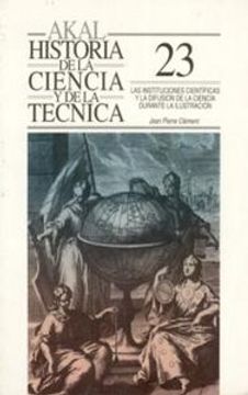 portada Las instituciones científicas y la difusión de la ciencia durante la Ilustración (Historia de la ciencia y la técnica)