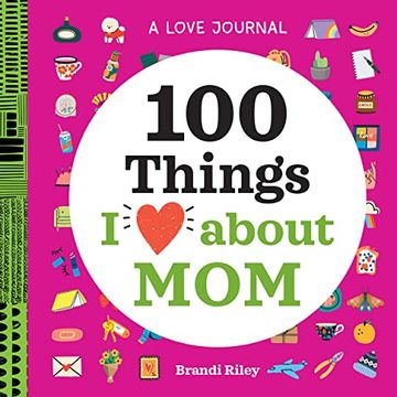 portada A Love Journal: 100 Things i Love About mom (100 Things i Love About you Journal) (en Inglés)
