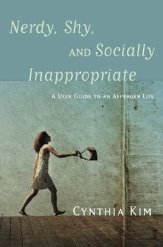 portada Nerdy, Shy, and Socially Inappropriate: A User Guide to an Asperger Life (en Inglés)