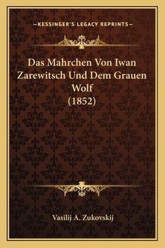 portada Das Mahrchen Von Iwan Zarewitsch Und Dem Grauen Wolf (1852) (in German)