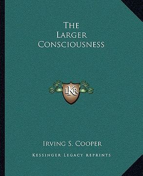 portada the larger consciousness (in English)