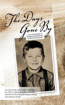 portada the days gone by: an autobiography of richard altenhoff sr. as written by himself