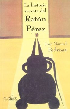 portada LA HISTORIA SECRETA DEL RATÓN PÉREZ (MITÁFORAS I)