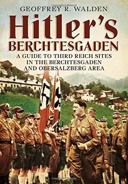 portada Hitler's Berchtesgaden: A Guide to Third Reich Sites in the Berchtesgaden and Obersalzberg Area
