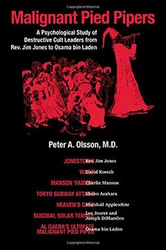 portada Malignant Pied Piper: A Psychological Study of Destructive Cult Leaders from Rev. Jim Jones to Osama bin Laden (en Inglés)