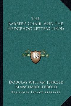 portada the barber's chair, and the hedgehog letters (1874) (en Inglés)