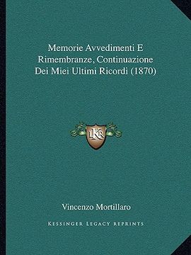 portada memorie avvedimenti e rimembranze, continuazione dei miei ultimi ricordi (1870) (in English)