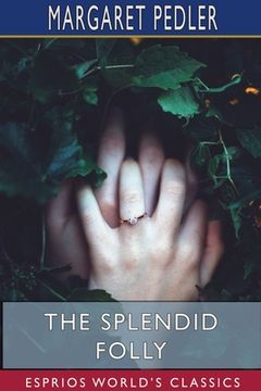 portada The Splendid Folly (Esprios Classics) (in English)