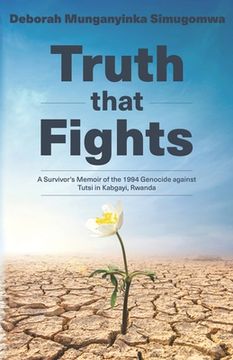 portada Truth that Fights: A Survivor's Memoir of the 1994 Genocide against Tutsi in Kabgayi, Rwanda (en Inglés)