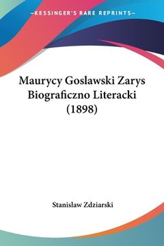 portada Maurycy Goslawski Zarys Biograficzno Literacki (1898)
