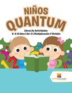 portada Niños Quantum: Libros de Actividades 8 a 12 Años | vol -3 | Multiplicación y División