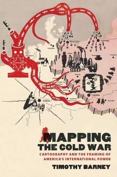 portada Mapping the Cold War: Cartography and the Framing of America’S International Power (en Inglés)