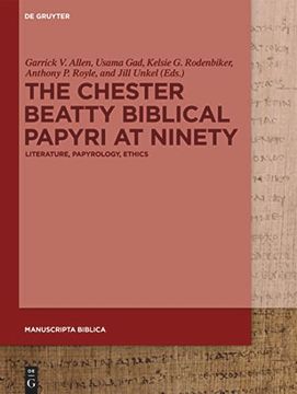 portada The Chester Beatty Biblical Papyri at Ninety Literature, Papyrology, Ethics (en Inglés)