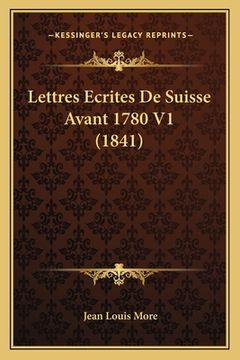 portada Lettres Ecrites De Suisse Avant 1780 V1 (1841) (in French)
