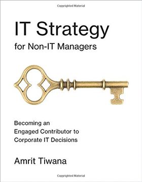 portada IT Strategy for Non-IT Managers: Becoming an Engaged Contributor to Corporate IT Decisions