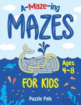 portada Amazing Maze Book For Kids: Outer Space, Under Water, and Jungle Themes For Kids Ages 4 - 8 (en Inglés)