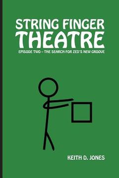 portada String Finger Theatre, Episode Two: The Search for Zed's New Groove