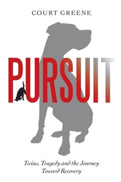portada Pursuit: Twins, Tragedy and the Journey Toward Recovery