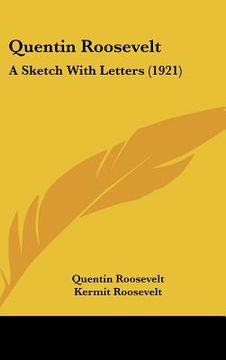 portada quentin roosevelt: a sketch with letters (1921) (in English)
