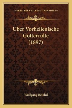 portada Uber Vorhellenische Gotterculte (1897) (en Alemán)