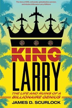 portada King Larry: The Life and Ruins of a Billionaire Genius (en Inglés)