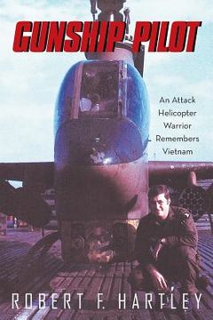 portada Gunship Pilot: An Attack Helicopter Warrior Remembers Vietnam (en Inglés)