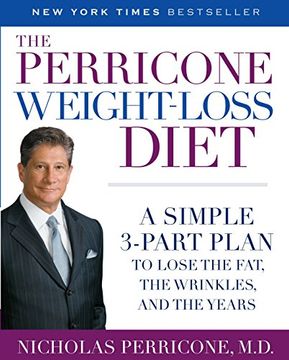 portada The Perricone Weight-Loss Diet: A Simple 3-Part Plan to Lose the Fat, the Wrinkles, and the Years (en Inglés)