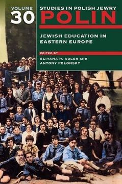portada Polin: Studies in Polish Jewry Volume 30: Jewish Education in Eastern Europe (in English)