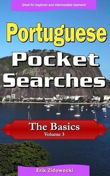 portada Portuguese Pocket Searches - The Basics - Volume 3: A set of word search puzzles to aid your language learning (en Portugués)