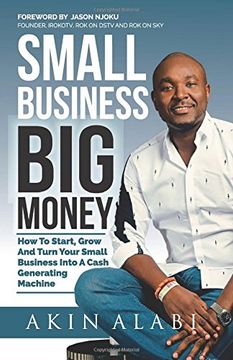 portada Small Business big Money: How to Start, Grow, and Turn Your Small Business Into a Cash Generating Machine (en Inglés)