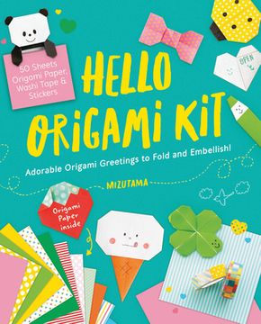 portada Hello Origami Kit: Adorable Origami Greetings to Fold and Embellish, Includes Paper, Washi Tape & Stickers (en Inglés)