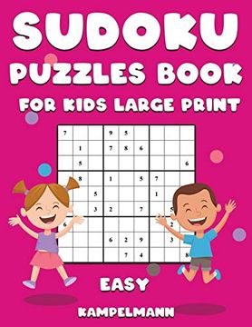 portada Sudoku Puzzle Book for Kids Large Print Easy: 250 Large Print Easy Sudokus for Kids With Instructions and Solutions (en Inglés)