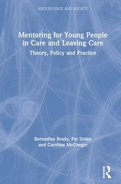 portada Mentoring for Young People in Care and Leaving Care: Theory, Policy and Practice (Adolescence and Society) [Hardcover ] (en Inglés)