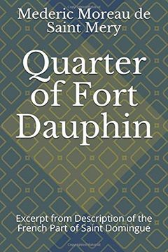 portada Quarter of Fort Dauphin: Excerpt From Description of the French Part of Saint Domingue (en Inglés)