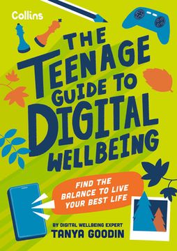 portada The Teenage Guide to Digital Wellbeing: Find the Balance to Live Your Best Life (in English)