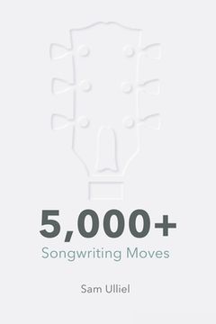 portada 5,000+ Songwriting Moves: To Get Your Creative Juices Flowing (en Inglés)