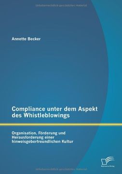 portada Compliance Unter Dem Aspekt Des Whistleblowings: Organisation, Forderung Und Herausforderung Einer Hinweisgeberfreundlichen Kultur (German Edition)