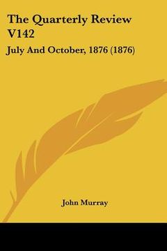 portada the quarterly review v142: july and october, 1876 (1876) (en Inglés)