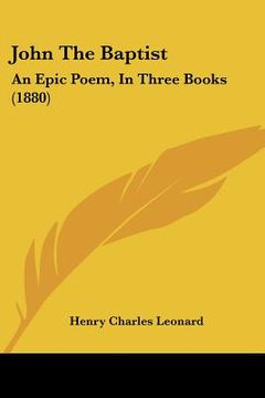 portada john the baptist: an epic poem, in three books (1880) (in English)