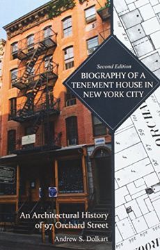 portada Biography of a Tenement House in new York City: An Architectural History of 97 Orchard Street (en Inglés)