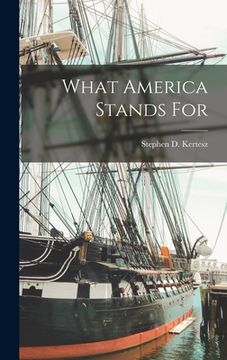 portada What America Stands For (en Inglés)